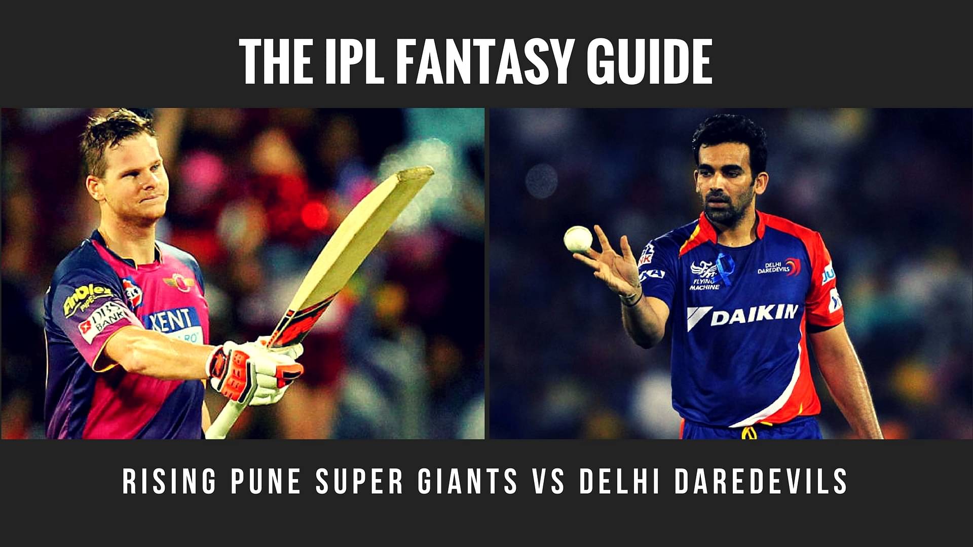 Fantasy Tips for Rising Pune Supergiant vs Delhi Daredevils