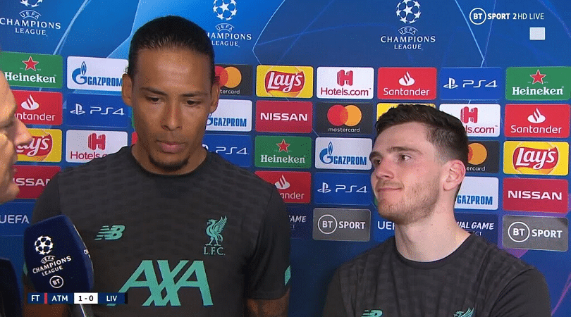 Andy Robertson and Virgil Van Dijk gave a disgraceful interview after Liverpool’s 1-0 loss to Atletico Madrid