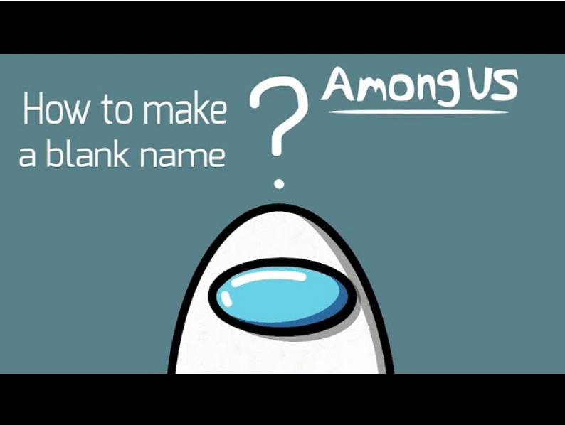 How to get a blank name - Among Us