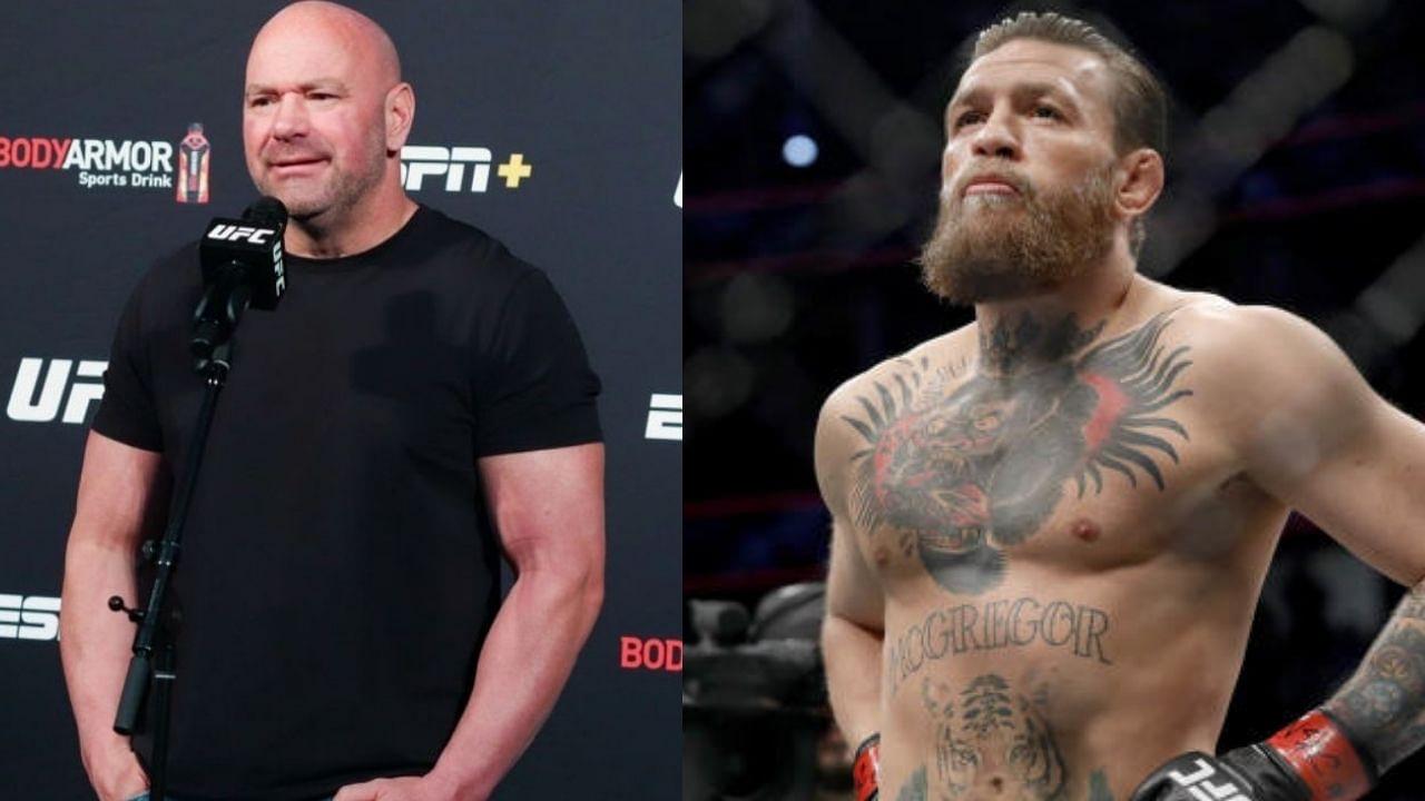 'The real Conor McGregor is back': Dana White makes a big claim about Conor McGregor ahead of the fight with Dustin Poirier at UFC 257