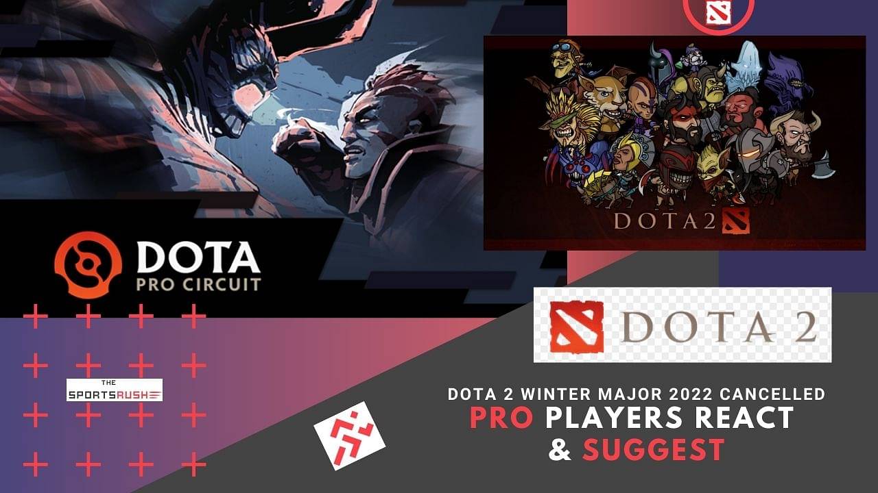 Dota 2 winter Major 2022 cancellation reactions from Pro players, suggestions roll in