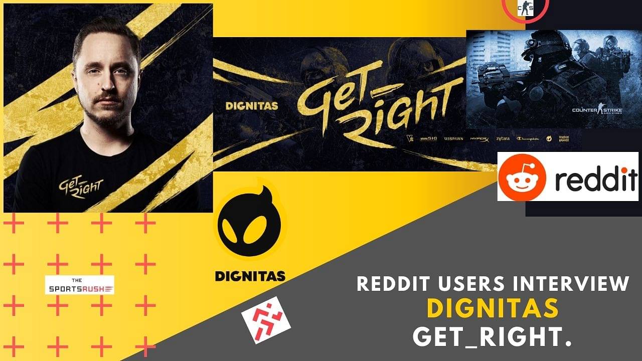 reddit interviews CSGO and 1.6 major winner Dignitas GeT_RiGhT Get Right