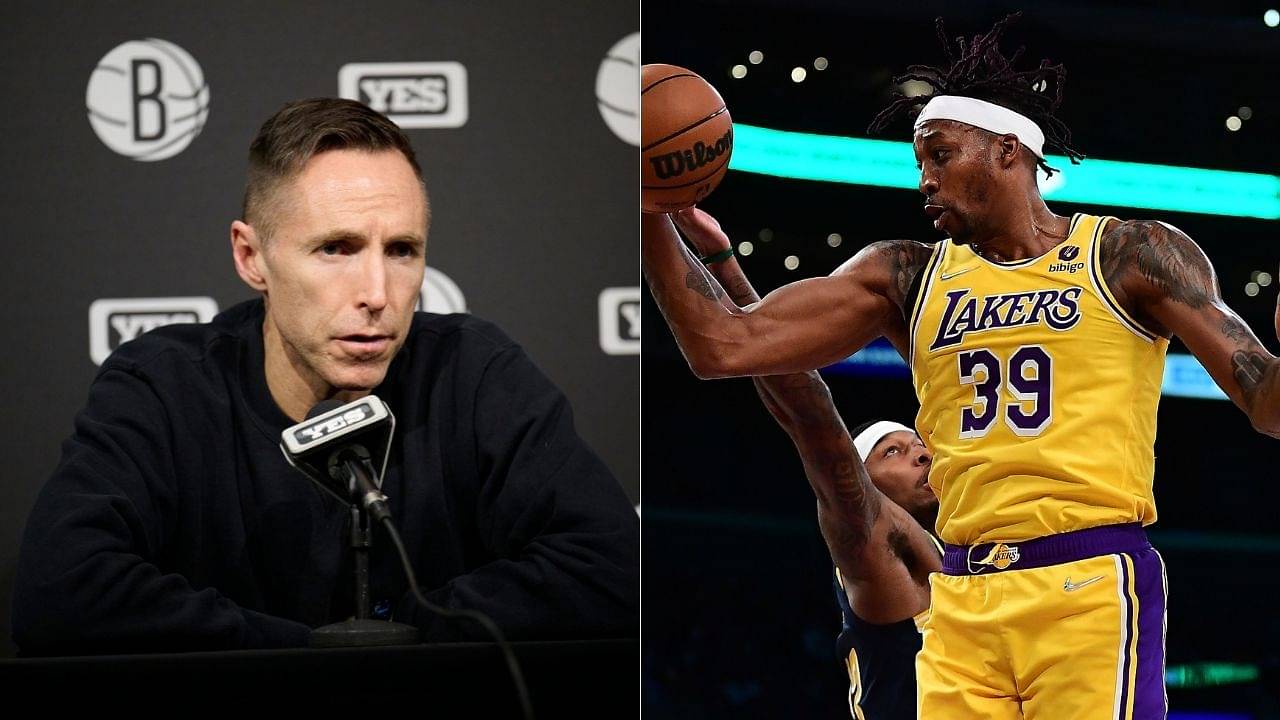 "When Dwight Howard locks in, he can defend like very few players we've ever seen": Steve Nash believes the Lakers big man has a final big push in him alongside LeBron James and co