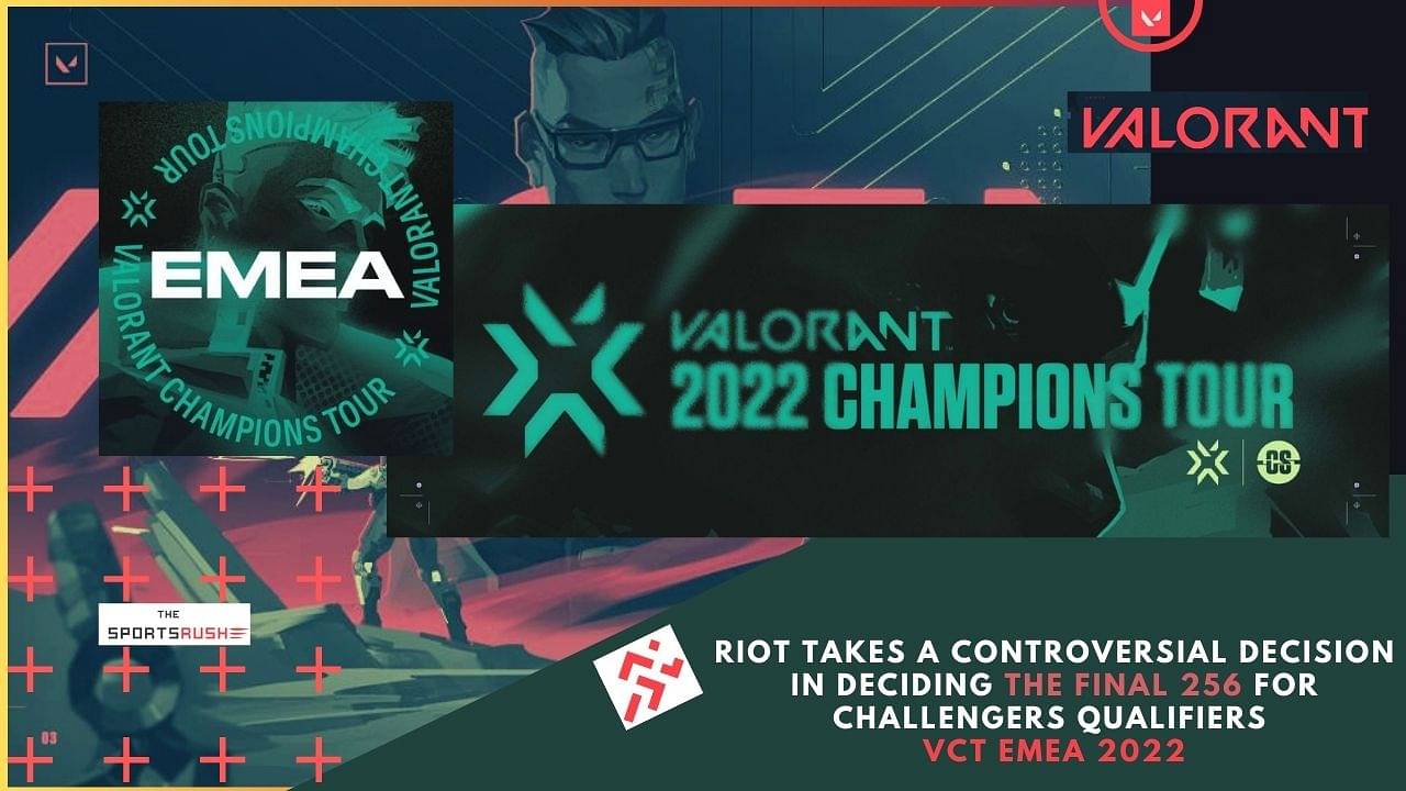 VCT EMEA 2022 Riot takes a controversial decision for Challenger Qualifiers 256