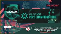 VCT EMEA 2022 Riot takes a controversial decision for Challenger Qualifiers 256