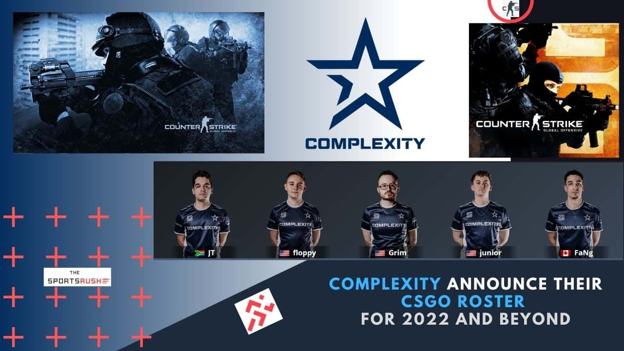 Complexity Gaming confirm their CSGO Roster for 2022 and beyond. - The ...