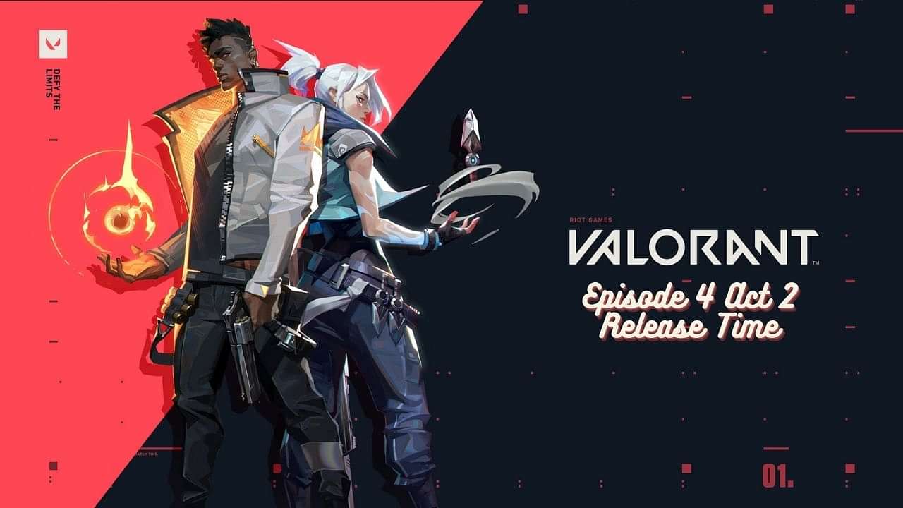 Valorant Episode 4 Act 2 Update Release time and leaks