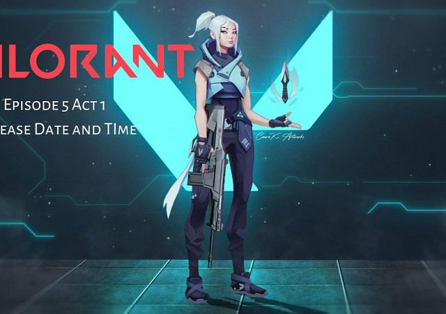 Valorant 5.01 Patch Release date: All changes, Agent & Map updates, and all leaks coming in Valorant Episode 5 Act 1