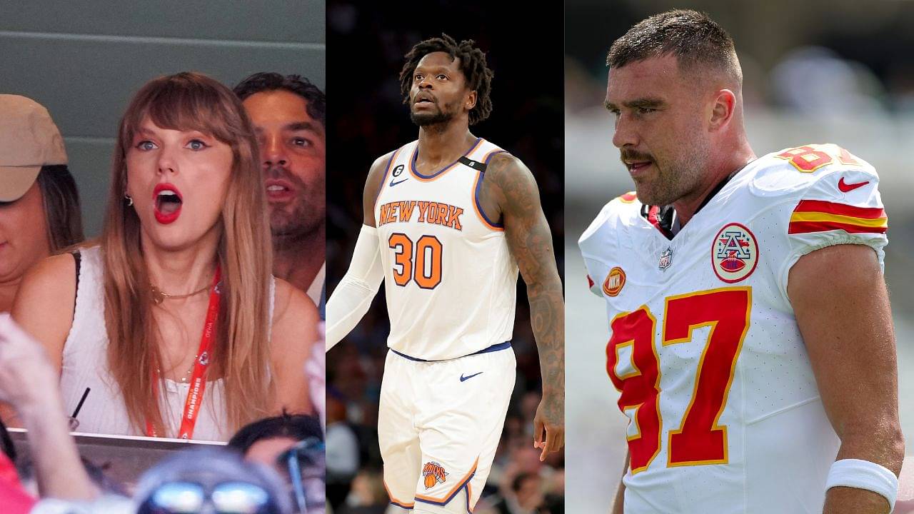 “Taylor Swift Didn’t Put Travis Kelce on the Map!”: Knicks’ Julius Randle ‘Checks’ Wife Over 2x Superbowl Winner and 12x Grammy Winner’s Relationship