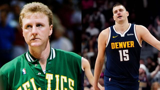 Larry Bird Expresses His Desire Be Able to Play Against Nikola Jokic